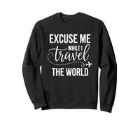 Excuse Me While I Travel The World Sweatshirt