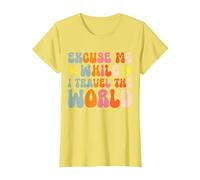 Excuse Me While I Travel The World T-Shirt, Women, Lemon Yellow, Medium