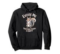 Excuse Me Your Bird Feeder Is Empty Funny Squirrel Humor Pullover Hoodie