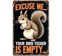 Excuse Me Your Bird Feeder is Empty Metal Signaluminum Tin Sign Metal Accessories Poster Gift 12X8 Inch