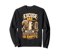 Excuse Me Your Birdfeeder Is Empty Sweatshirt