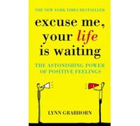 Excuse Me, Your Life is Waiting