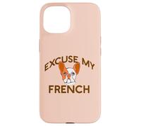 EXCUSE MY FRENCH Bulldog Frenchie Dog Breed Fur Mom Meme Case for iPhone 15