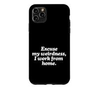 Excuse My Weirdness I Work From Home Case for iPhone 11 Pro Max