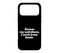 Excuse My Weirdness I Work From Home Case for iPhone 17 Pro Max