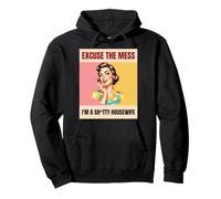 Excuse The Mess I'm A Shtty Housewife Funny Retro Pullover Hoodie