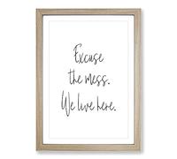 Excuse The Mess Typography Framed Print | A2 Oak Framed Wall Art | Ready to Hang | Modern Positive Affirmations Picture | Living Room Bedroom Lounge Office
