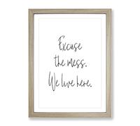 Excuse The Mess Typography Quote Framed Print | A2 Oak Framed Wall Art | Ready to Hang | Modern Positive Affirmations Picture | Living Room Bedroom Lounge Office