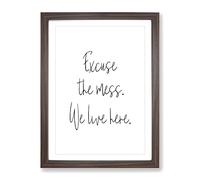 Excuse The Mess Typography Quote Framed Print | A2 Walnut Framed Wall Art | Ready to Hang | Modern Positive Affirmations Picture | Living Room Bedroom Lounge Office