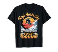 Excuse to Get Drunk Skiing Snowboarding Skier Apres Ski T-Shirt