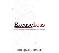 Excuseless: Cancelling the Excuses that Smother Soul Wellness