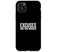 Excuses Are For Wusses Motivational Quote Case for iPhone 11 Pro Max