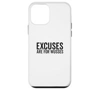 Excuses Are For Wusses Motivational Quote Case for iPhone 12 mini