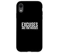 Excuses Are For Wusses Motivational Quote Case for iPhone XR