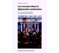 Excuses dans la diplomatie américaine (Les): Pour une approche pluraliste des relations internationales