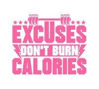 Excuses do not Burn Calories Design Vinyl Wall Decals 65.6x81.1cm Removable Without Leaving Glue Pink