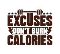 Excuses do not Burn Calories Design Vinyl Wall Decals 65.6x81.1cm Waterproof Coffee
