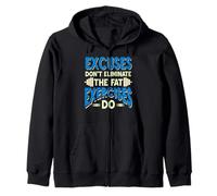 Excuses Don’t Burn Fat Exercises Do Motivation Zip Hoodie
