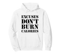 Excuses Don't Burn Calories Funny Gym Fitness Workout Quote Pullover Hoodie