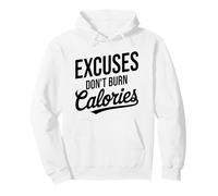 Excuses Don't Burn Calories Funny Gym Fitness Workout Quote Pullover Hoodie