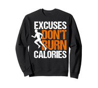 Excuses Don't Burn Calories Gym Training Personal Trainer Sweatshirt