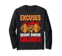 Excuses Dont Burn Calories Motivational Gym Long Sleeve T-Shirt