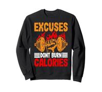 Excuses Dont Burn Calories Motivational Gym Sweatshirt
