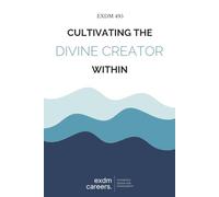 ExDM 495 Class Journal: Cultivating the Divine Creator Within