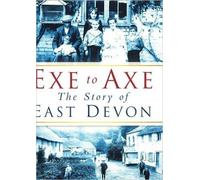 Exe to Axe: Story of East Devon