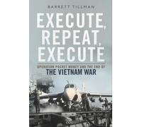 Execute, Repeat, Execute: Operation Pocket Money and the End of the Vietnam War