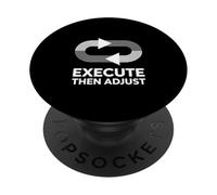 Execute Then Adjust Startup Founder Mindset PopSockets Adhesive PopGrip