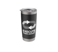 Execute Then Adjust Startup Founder Mindset Stainless Steel Insulated Tumbler