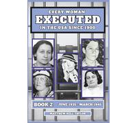 EXECUTED 2: Every Woman Executed In USA Since 1900