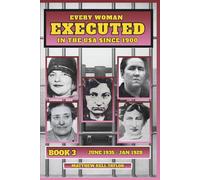 Executed 3: Every Woman Executed In USA Since 1900