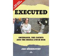 Executed: Swedbank, the Courts, and the Media Lynch Mob