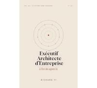 Exécutif Architecte d'Entreprise: À l'ère des agents IA