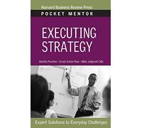 Executing Strategy: Expert Solutions to Everyday Challenges (Pocket Mentor)
