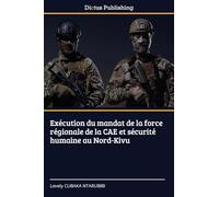 Exécution du mandat de la force régionale de la CAE et sécurité humaine au Nord-Kivu