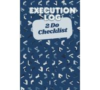 Execution Log To Do Checklist: Performance tracker, Daily task Planner, Brag Book, Achievements Note Pad, Productivity Notes, Check list Graph paper, ... Motivation Log book, Time Management Workbook