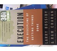 Execution (The Discipline of Getting Things Done)