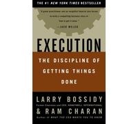 Execution: The Discipline of Getting Things Done (Edition 1) by Bossidy, Larry, Charan, Ram, Burck, Charles [Hardcover(2002??]