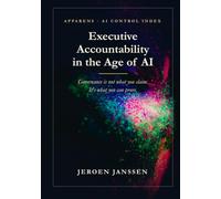 Executive Accountability in the Age of AI: Governance is not what you claim. It's what you can prove.