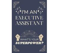 Executive Assistant Gifts: Lined Blank Notebook Journal, a Funny and Appreciation Thank You Gift for Executive Assistants to Write in
