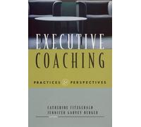 Executive Coaching: Practices and Perspectives