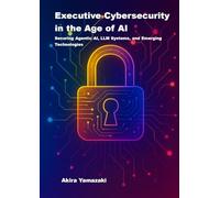 Executive Cybersecurity in the Age of AI: Securing Agentic AI, LLM Systems, and Emerging Technologies