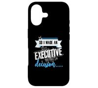 Executive Decision Funny Life and Work Quote Case for iPhone 17