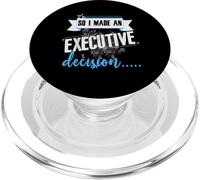 Executive Decision Funny Life and Work Quote PopSockets PopGrip for MagSafe