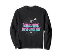 Executive Dysfunction Era ADHD AuDHD Adult Sweatshirt