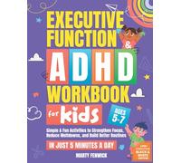 Executive Function & ADHD Workbook for Kids (Black & White Edition): Simple & Fun Activities to Strengthen Focus, Reduce Meltdowns, and Build Better Routines-In Just 5 Minutes a Day (Ages 5-7)