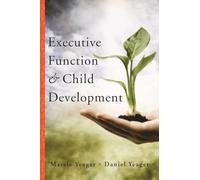 Executive Function and Child Development (Norton Professional Book)